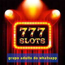 grupo adulto do whatsapp
